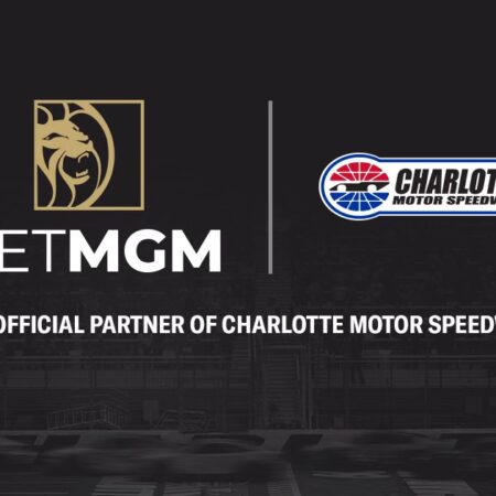 BetMGM Secures Access to North Carolina Market Through Charlotte Motor Speedway Partnership